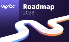 巩固领先者地位及面向多链——WAX 2023年路线图综览